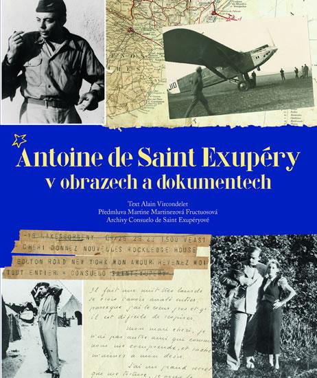 Kniha: Antoine de Saint Exupéry v obrazech a dokumentech - Vircondelet Alain