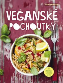 Veganské pochoutky - 100 moderních a zdravých receptů