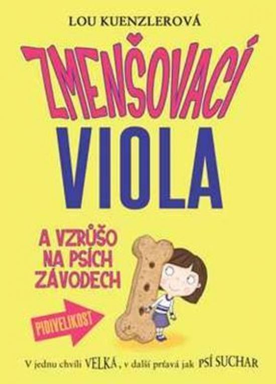 Kniha: Zmenšovací Viola (2) a psí závody - Kuenzler Lou