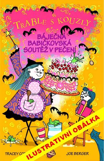 Kniha: Abraka Babra. Báječná babičkovská soutěž v pečení (1) - Corderoy Tracey