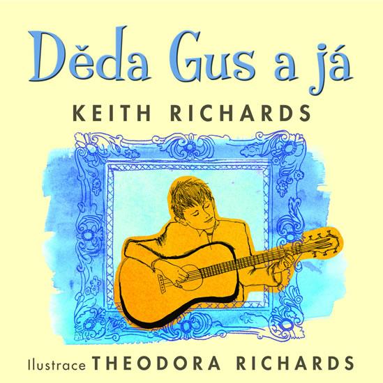 Kniha: Děda Gus a já - Richards Keith