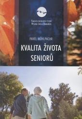 Kniha: Kvalita života seniorů - Pavel Mühlpachr