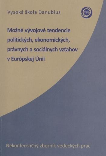 Kniha: Možné vývojové tendencie politických, ekonomických, právnych a sociálnych vzťahov v Európskej Úniiautor neuvedený