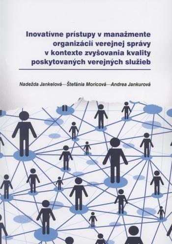 Kniha: Inovatívne prístupy v manažmente organizácií verejnej správy v kontexte zvyšovania kvality poskytovaných verejných služieb - Nadežda Jankelová