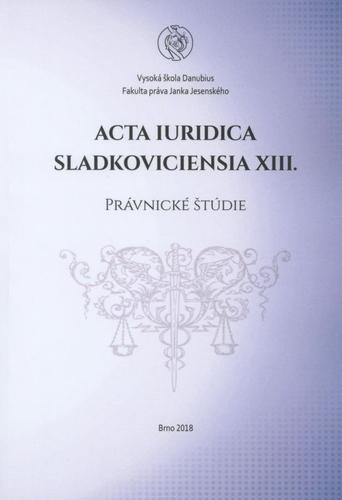 Kniha: Acta Iuridica Sladkoviciensia XIII. - Právnické štúdieautor neuvedený