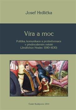 Kniha: Víra a moc - Hrdlička, Josef