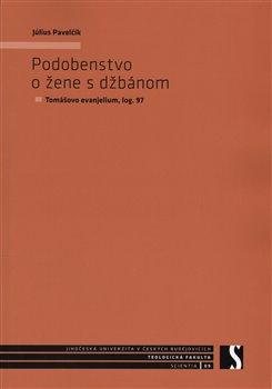 Kniha: Podobenstvo o žene s džbánom - Pavelčík, Július