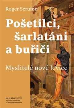 Kniha: Pošetilci, šarlatáni a buřiči - Scruton, Roger