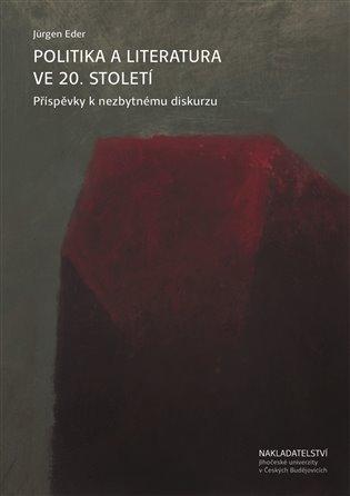 Kniha: Politika a literatura ve 20. století - Eder, Jürgen