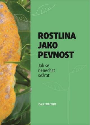 Kniha: Rostlina jako pevnost - Dale Walters