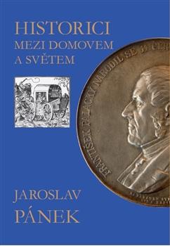 Kniha: Historici mezi domovem a světem - Jaroslav Pánek