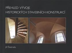 Kniha: Přehled vývoje historických stavebních konstrukcí - Jiří Škabrada