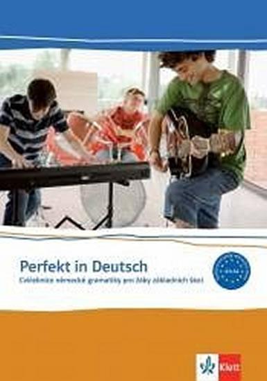 Kniha: Perfekt in Deutsch - Cvičebnice německé gramatiky pro žáky ZŠ - Mouriki Marina, Chimara Ulla-Britta