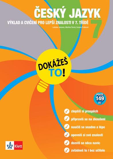 Kniha: Český jazyk 7 - Dokážeš to! - Výklad a cvičení pro lepší znalosti v 7. třídě - Janovec a kolektiv Ladislav