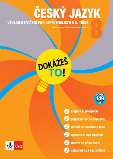 Kniha: Český jazyk 8 - Dokážeš to! - Výklad a cvičení pro lepší znalosti v 8. třídě - Janovec a kolektiv Ladislav