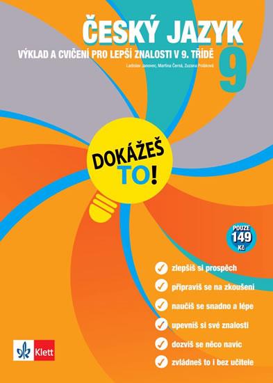 Kniha: Český jazyk 9 - Dokážeš to! - Výklad a cvičení pro lepší znalosti v 9. třídě - Janovec a kolektiv Ladislav