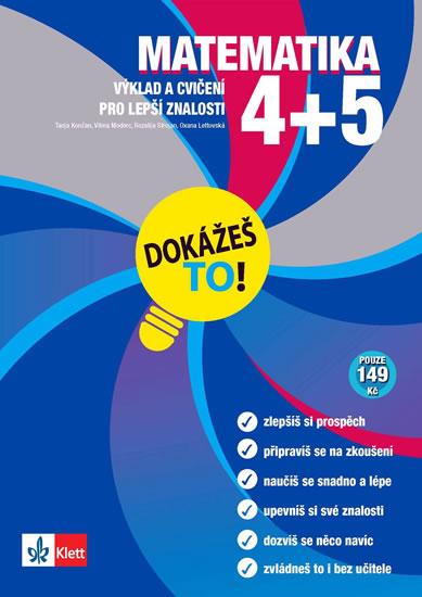 Kniha: Matematika 4-5 - Dokážeš to! - Výklad a cvičení pro lepší znalosti v 4-5. třídě - Končan a kolektív Tanja