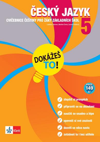 Kniha: Český jazyk 5 - Dokážeš to! - Výklad a cvičení pro lepší znalosti v 5. třídě - Janovec a kolektiv Ladislav