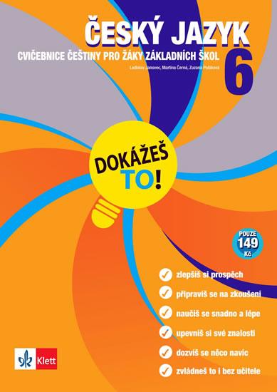 Kniha: Český jazyk 6 - Dokážeš to! - Výklad a cvičení pro lepší znalosti v 6. třídě - Janovec a kolektiv Ladislav