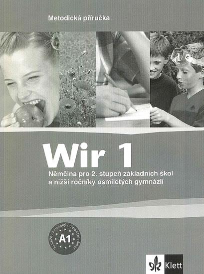 Kniha: Wir 1 - Němčina pro 2. stupeň ZŠ a nižší ročníky 8-letých gymnázií - Metodická příručka - 2. vydání - Motta Giorgio