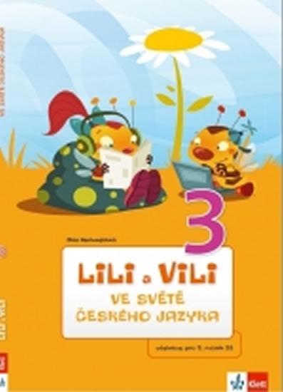 Kniha: Lili a Vili 3 – ve světě českého jazyka - Nastoupilová Dita