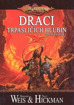 Kniha: Draci trpasličích hlubin - Tracy Hickman; Margaret Weis