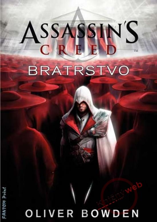 Kniha: Assassin´s Creed - Bratrstvo - Bowden Oliver