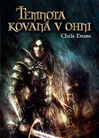 Kniha: Železní elfové 1 - Temnota kovaná v ohni - Evans Chris