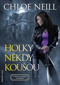 Chicagoland Vampires 1 - Holky někdy koušou