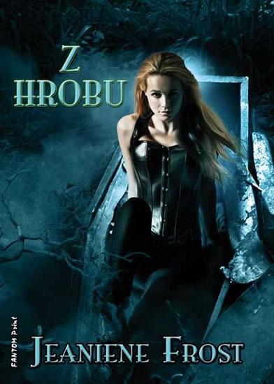 Kniha: Noční lovci 7 - Z hrobu - Frost Jeaniene