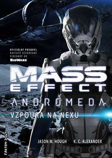 Kniha: Mass Effect Andromeda 1 - Vzpoura na Nexu - Hough, Alexander K. C. Jason M.
