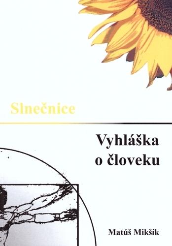 Kniha: Slnečnice: Vyhláška o človeku - Matúš Mikšík