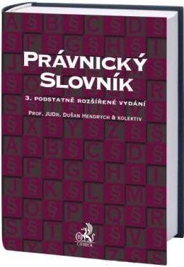 Kniha: Právnický slovník - Prof. JUDr. Dušan Hendrych -amp; kolektiv