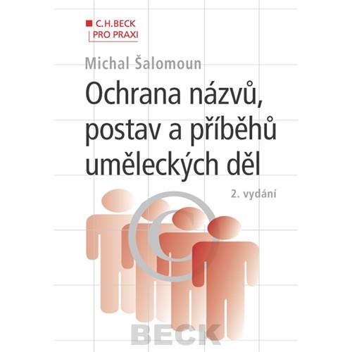 Kniha: Ochrana názvů, postav a příběhů uměleckých děl - Michal Šalomoun