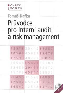 Kniha: Průvodce pro interní audit a risk management - Tomáš Kafka