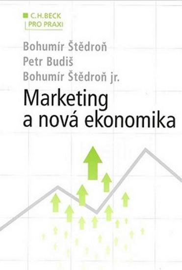 Kniha: Marketing a nová ekonomika - Bohumír Štědroň