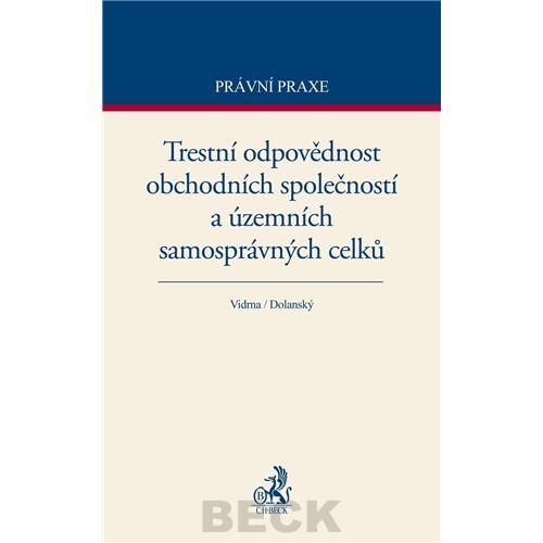 Kniha: Trestní odpovědnost obchodních společností a územních samosprávných celků - Vidrna