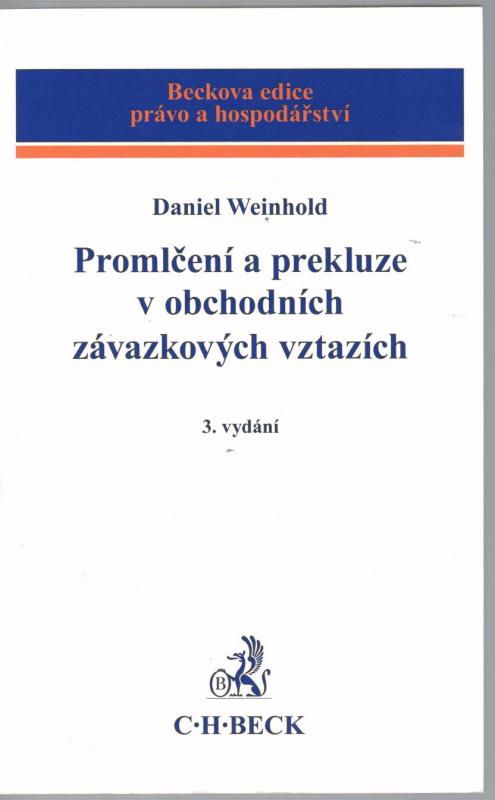 Kniha: Promlčení a prekluze v obchodních závazkových vztazích - Daniel Weinhold