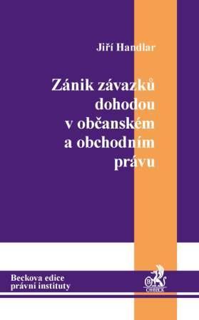Kniha: Zánik závazků dohodou v občanském a obchodním právu - Jiří Handlar
