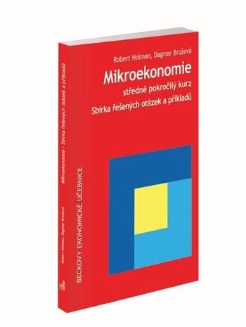 Kniha: Mikroekonomie. Sbírka řešených otázek a příkladů, 2. vydání - Robert  Holman