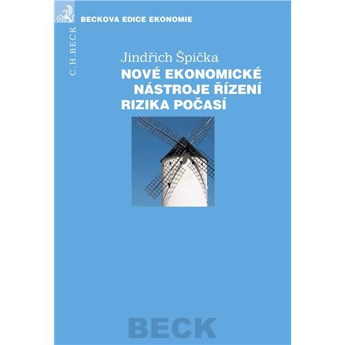 Kniha: Nové ekonomické nástroje řízení rizika počasí - Jindřich Špička
