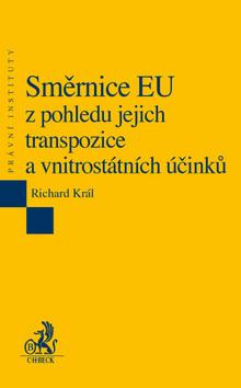 Kniha: Směrnice EU z pohledu jejich transpozice a vnitrostátních účinků - Král Richard