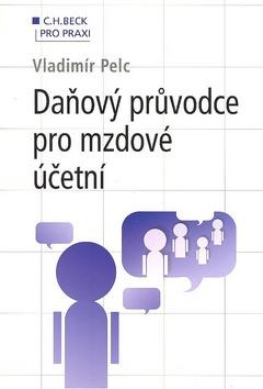 Kniha: Daňový průvodce pro mzdové účetní - Vladimír Pelc