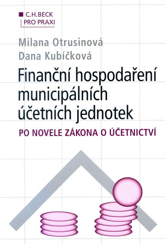 Kniha: Finanční hospodaření municipálních účetních jednotek po novele zákona o účetnictví - Milana Otrusinová