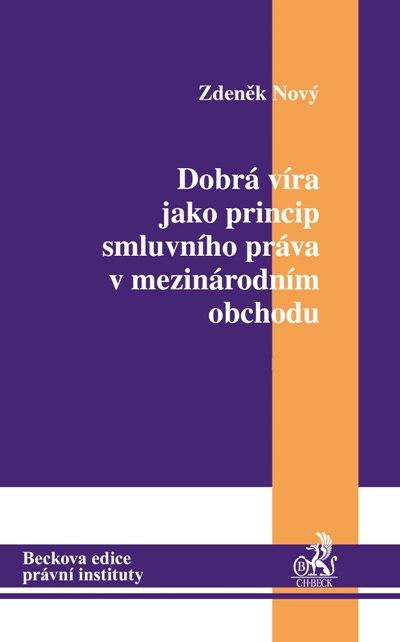 Kniha: Dobrá víra jako princip smluvního práva v mezinárodním obchodu - Zdeněk Nový