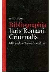 Bibliographia Iuris Romani Criminalis. Bibliography of Roman Criminal Law
