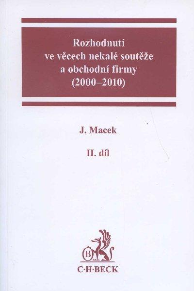 Kniha: Rozhodnutí ve věcech nekalé soutěže a obchodní firmy (2000 - 2010) - II. - Jiří Macek