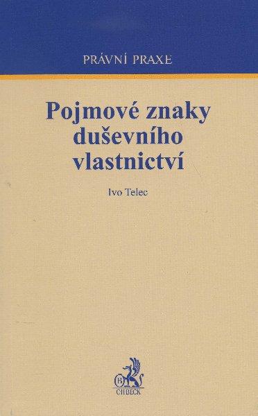 Kniha: Pojmové znaky duševního vlastnictví - Ivo Telec