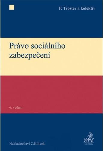 Kniha: Právo sociálního zabezpečení, 6. vydání - Petr Tröster a kolektiv