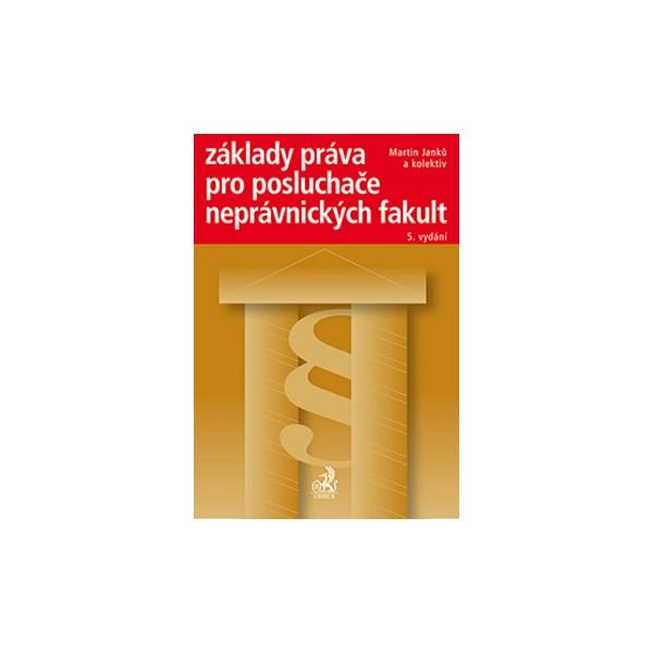 Kniha: Základy práva pro posluchače neprávnických fakult - Martin Janků a kolektiv